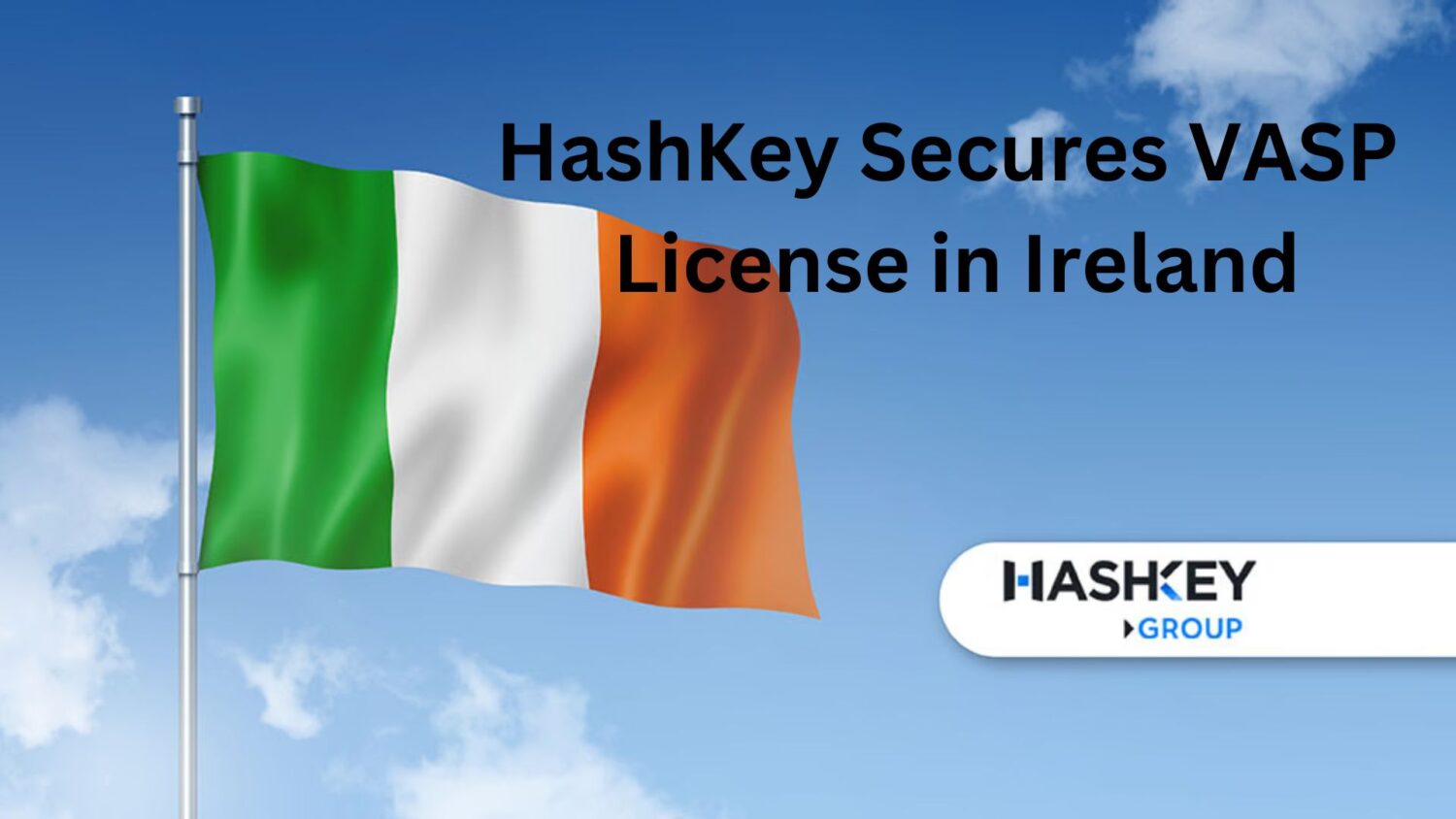 HashKey Secures VASP License From Central Bank of Ireland